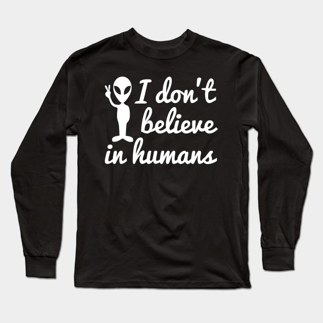 I don't believe in humans alien joke Long Sleeve T-Shirt by RedYolk